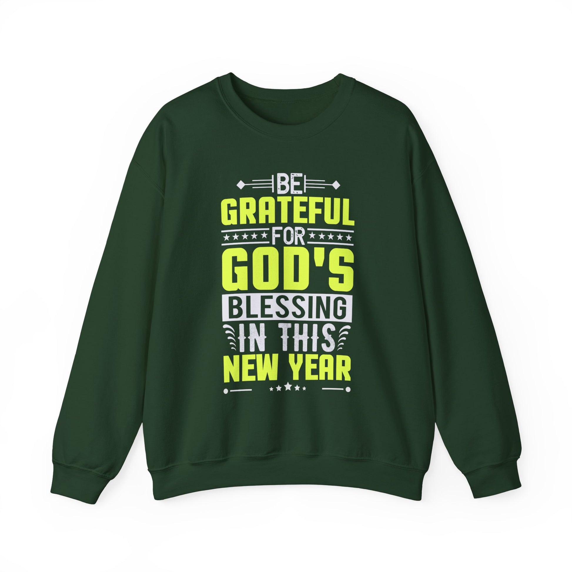 Be Grateful For Gods Blessing In This New Year - Crewneck Sweatshirt