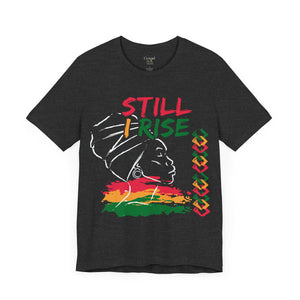 Still I Rise - Unisex Tee