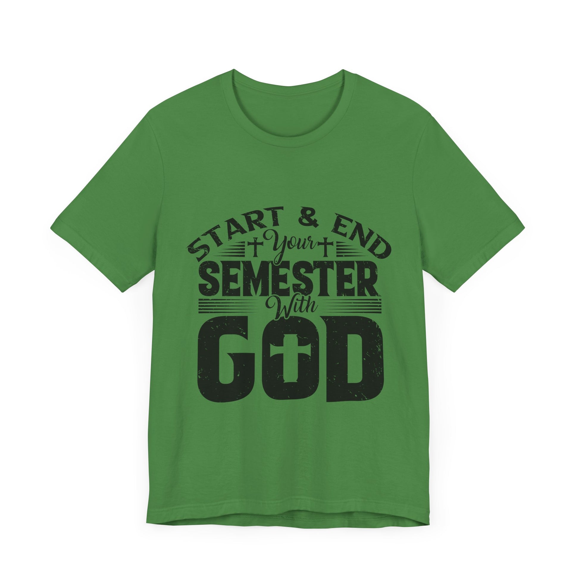 Start & End Your Semester With God - Unisex Jersey Short Sleeve Tee