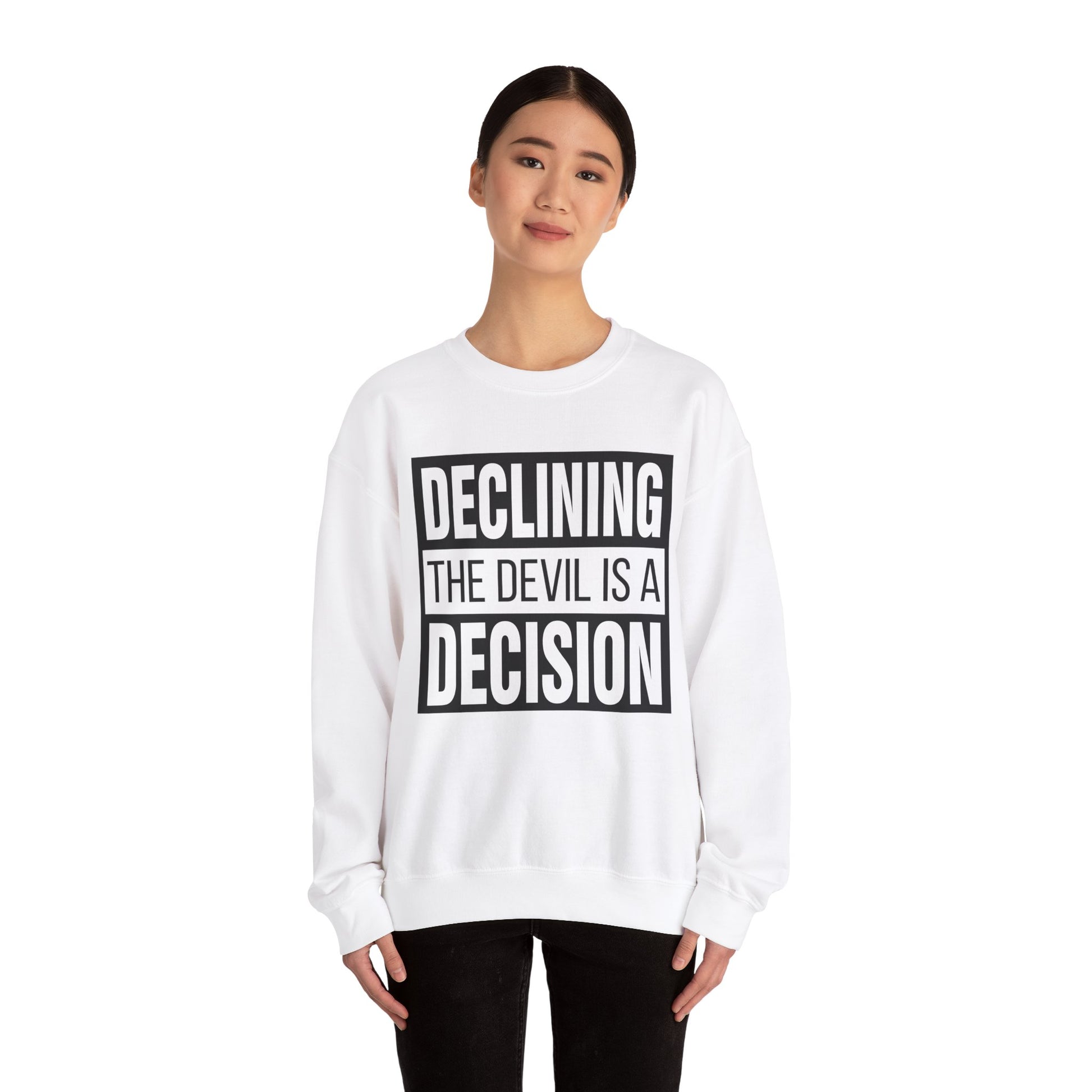 Declining the devil is a decision - Crewneck Sweatshirt