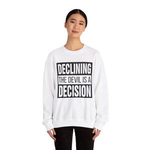 Declining the devil is a decision - Crewneck Sweatshirt