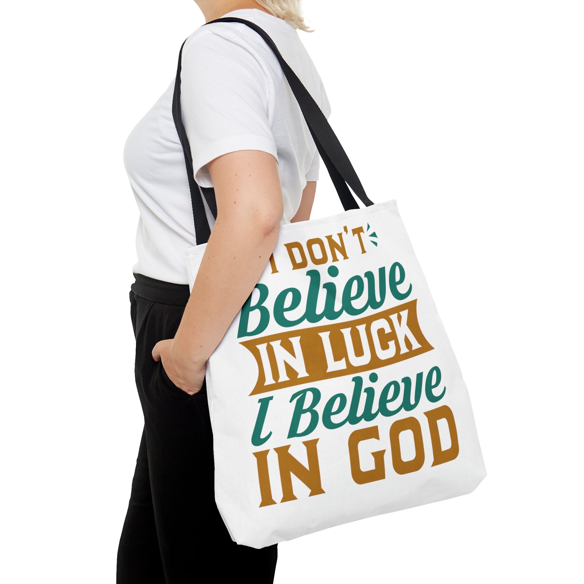 I don't Believe In Luck, I Believe In God - Tote Bag