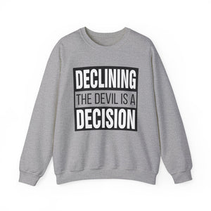 Declining the devil is a decision - Crewneck Sweatshirt