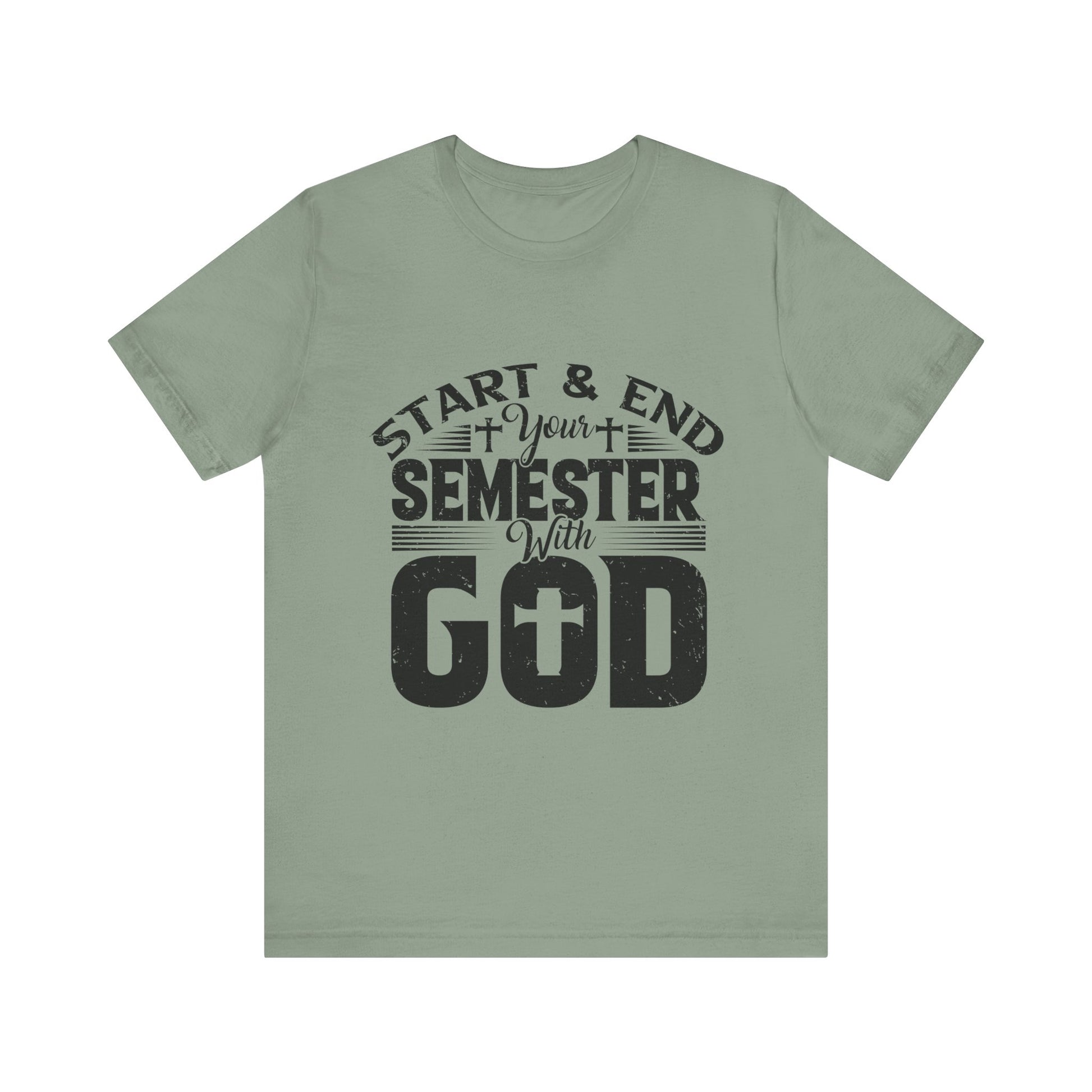 Start & End Your Semester With God - Unisex Jersey Short Sleeve Tee