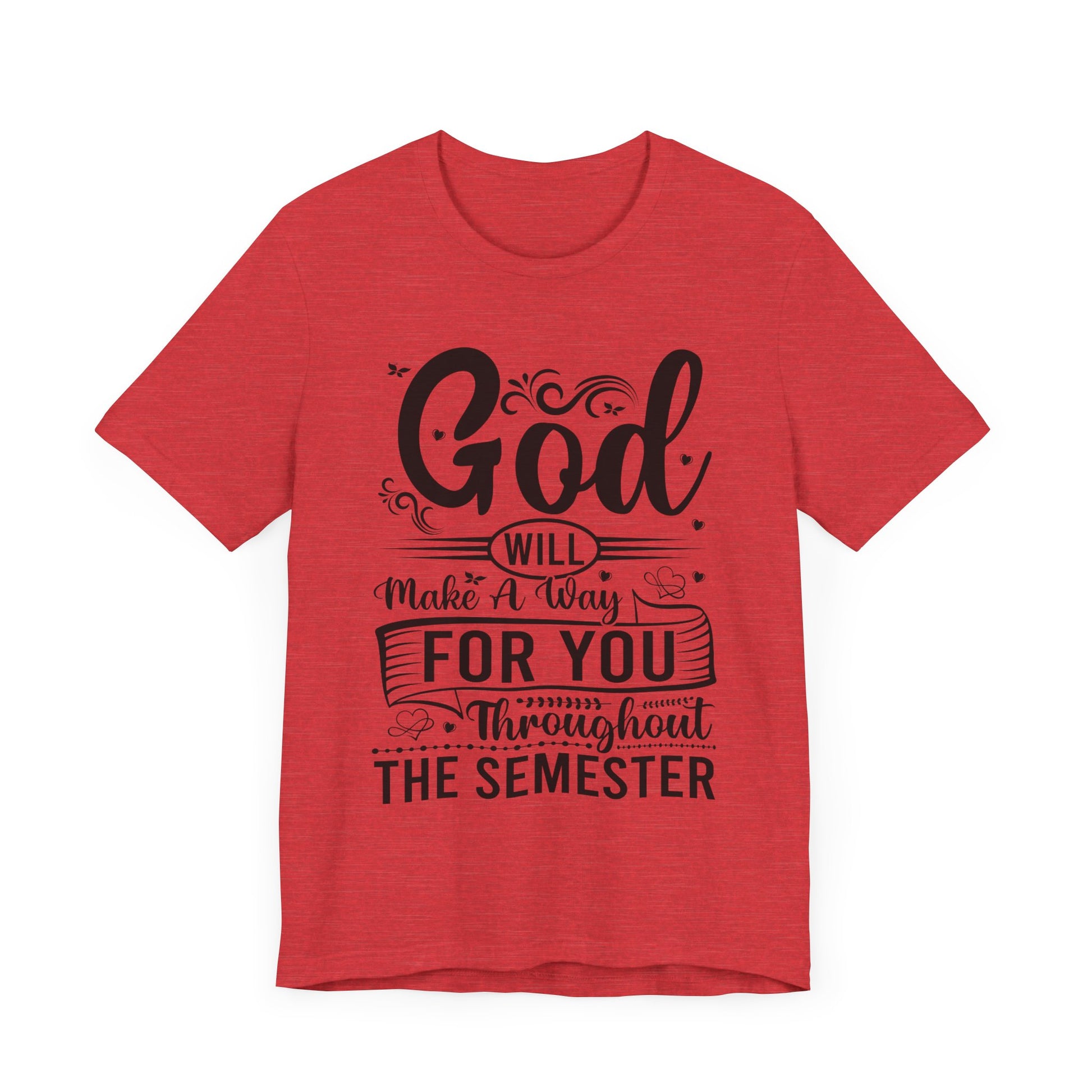 God Will Make A Way Throughout The School Semester - Unisex Jersey Short Sleeve Tee