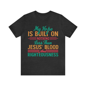 I don't Believe In Luck, I Believe In God - Unisex Tee