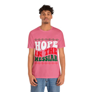 Hope In The Messiah - Unisex Tee