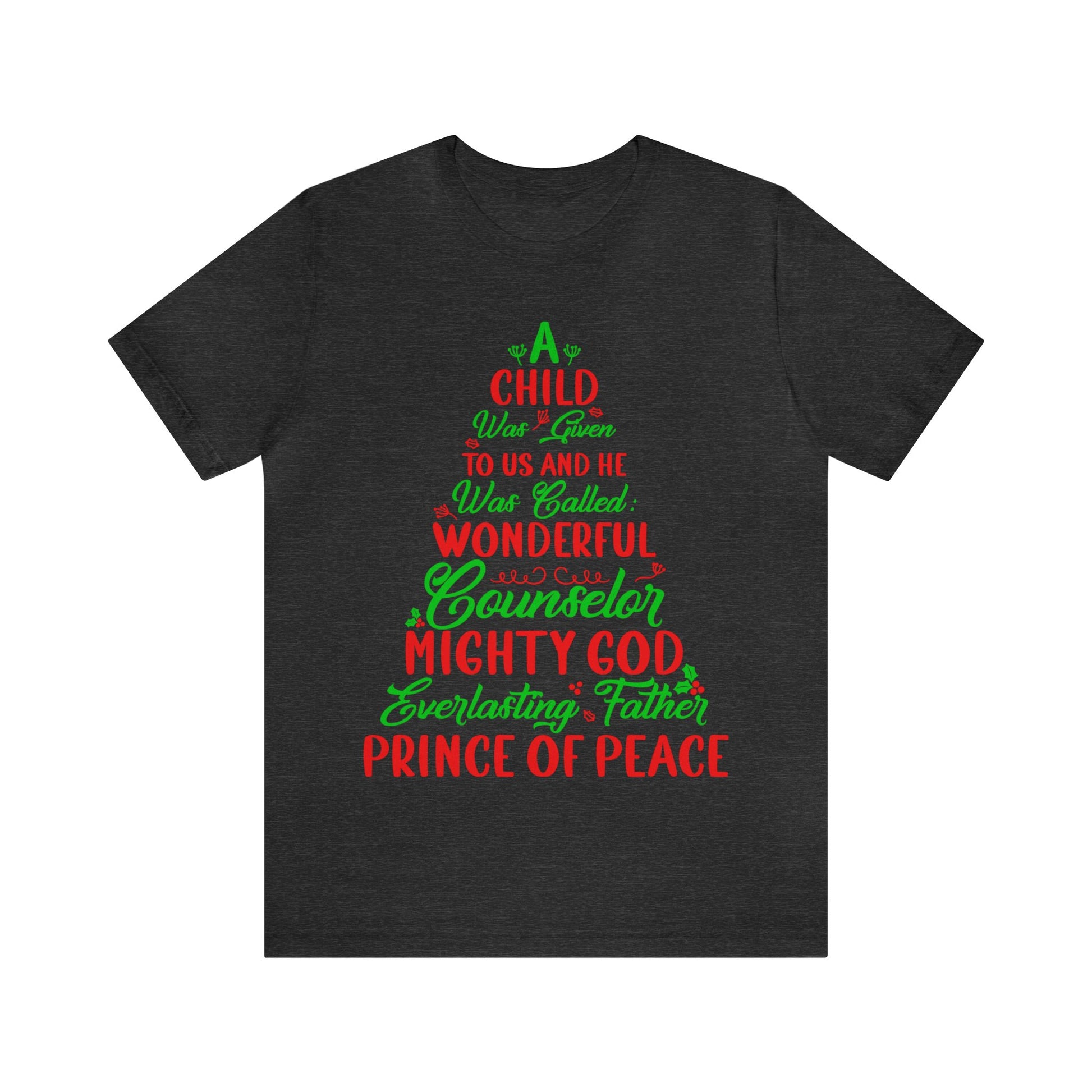 A Child Was Given To Us & Was Called Wonderful - Unisex Tee