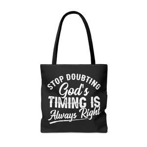 Stop Doubting God's Timing Is Always Right - Tote Bag