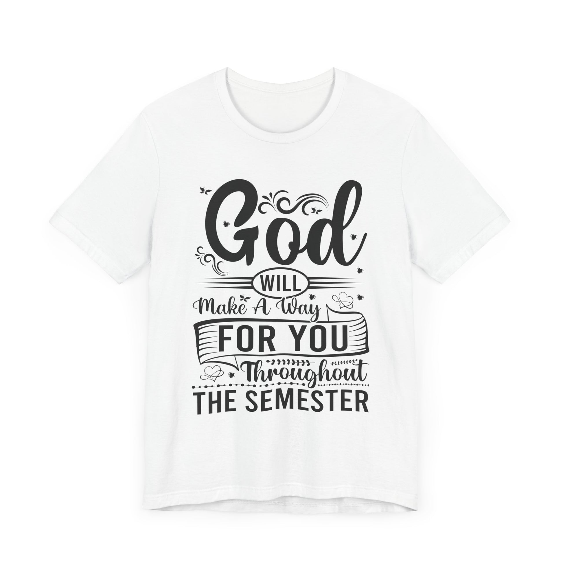 God Will Make A Way Throughout The School Semester - Unisex Jersey Short Sleeve Tee