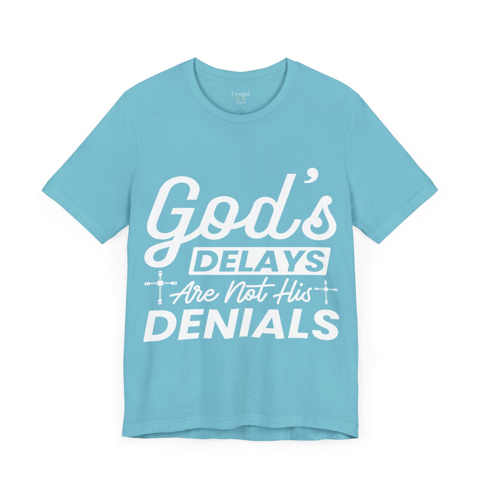 God's Delays Are Not His Denials - Unisex Tee