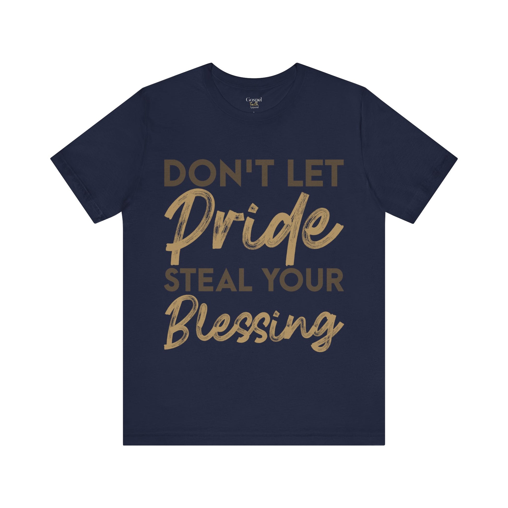 Don't Let Pride Steal Your Blessing - Unisex Tee