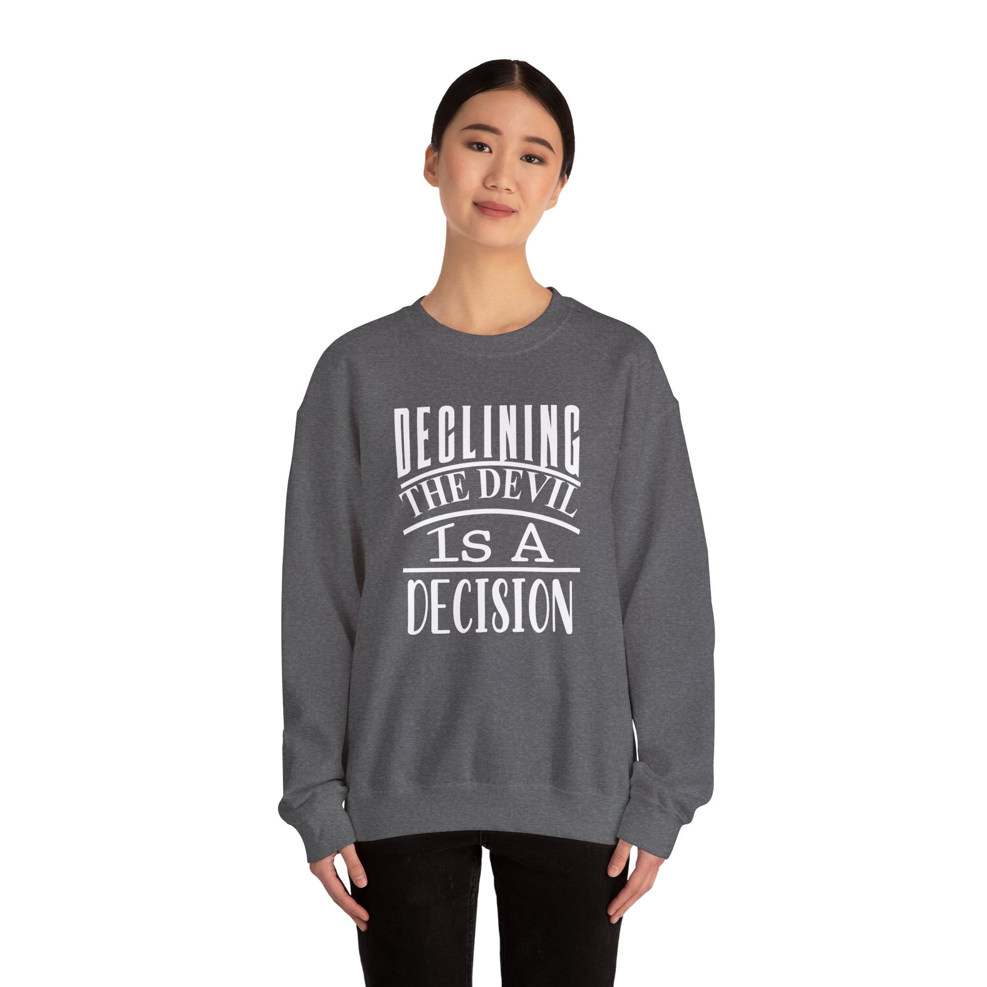 Declining the devil is a decision - Crewneck Sweatshirt