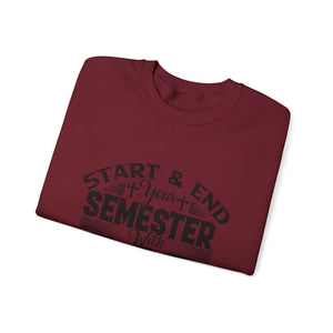 Start & End Your Semester With God - Unisex Heavy Blend™ Crewneck Sweatshirt