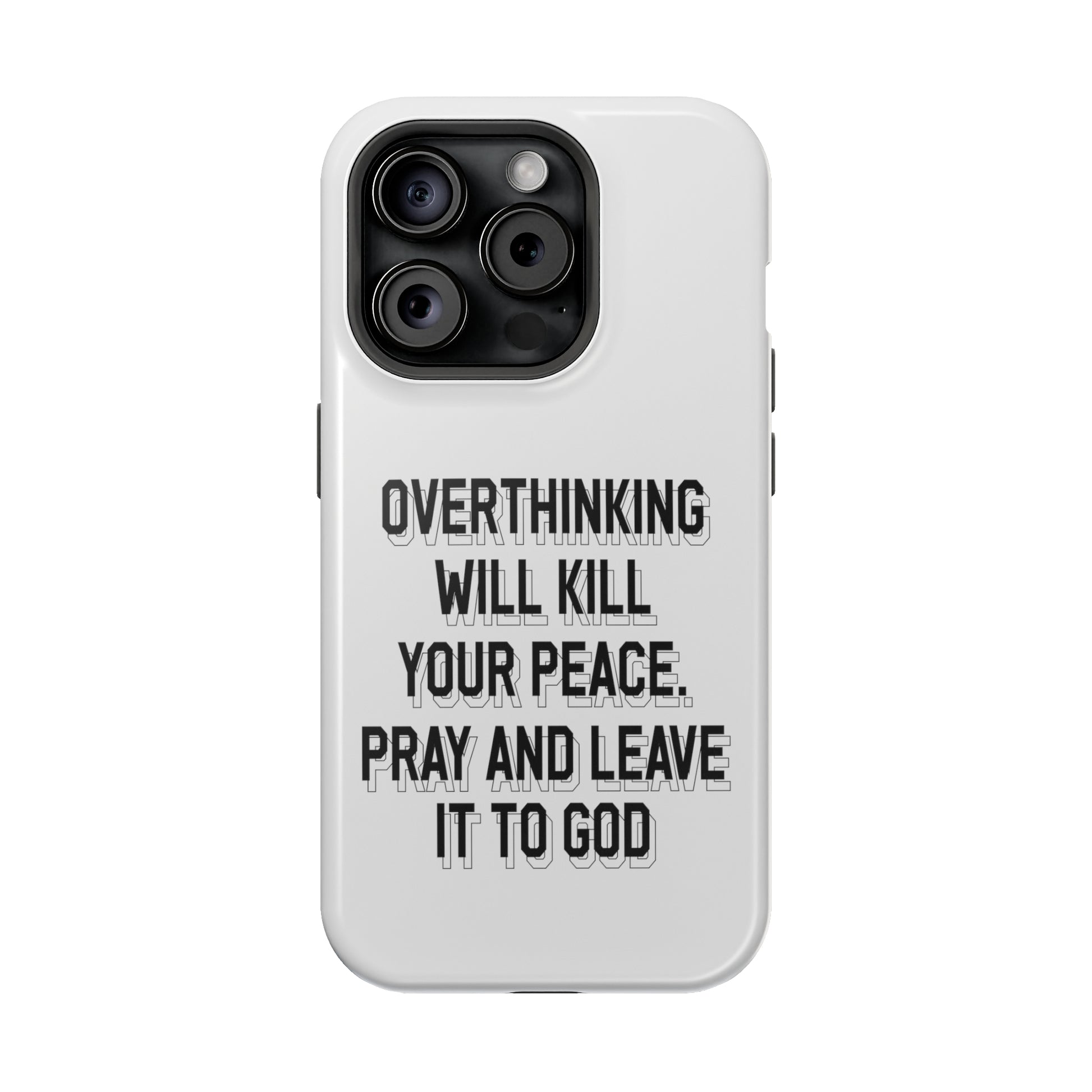 Overthinking will kill your peace Pray and leave it to God - MagSafe Tough Case