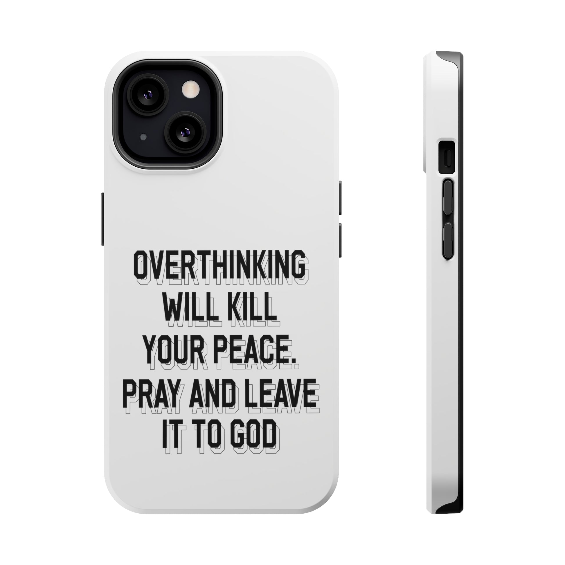 Overthinking will kill your peace Pray and leave it to God - MagSafe Tough Case