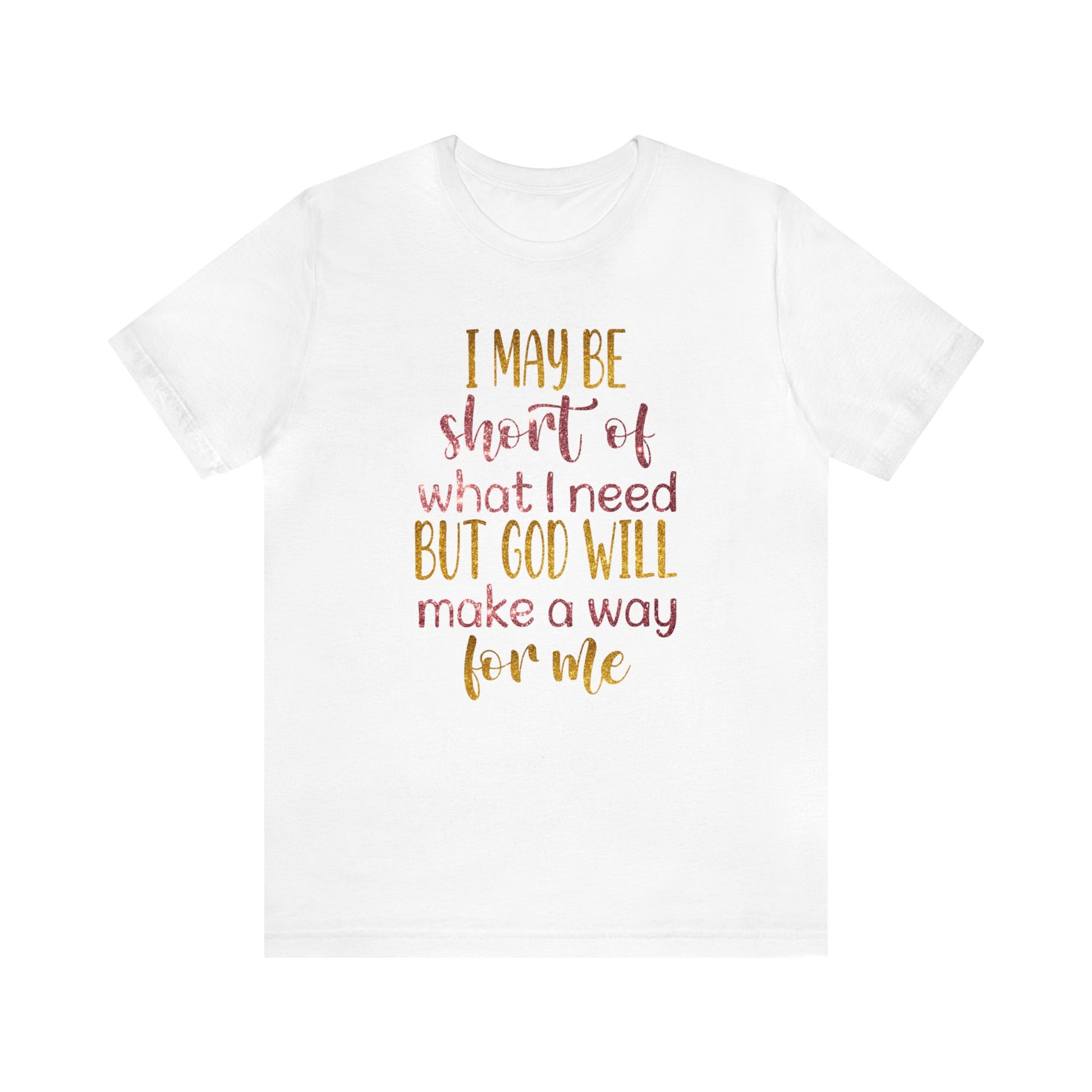 God will make a way for me - Unisex Tee