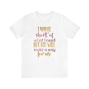 God will make a way for me - Unisex Tee