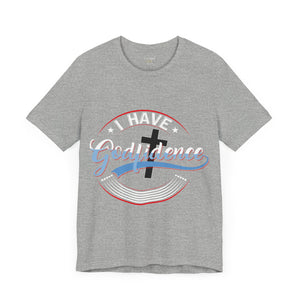 I have Godfidence - Unisex Tee