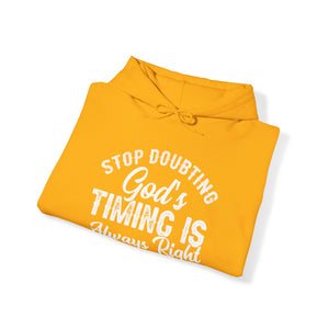 Stop Doubting God's Timing Is Always Right - Unisex Hoodie