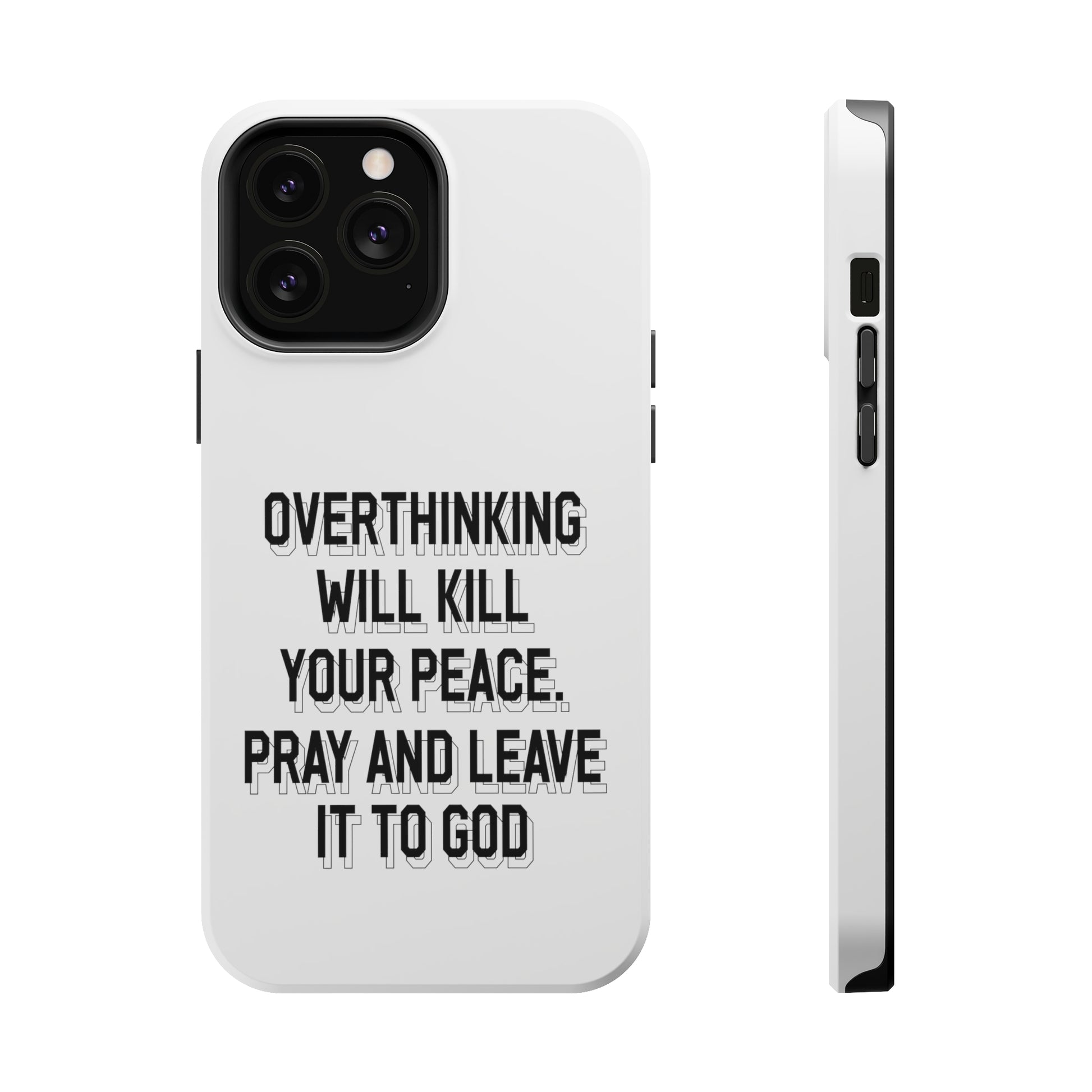 Overthinking will kill your peace Pray and leave it to God - MagSafe Tough Case