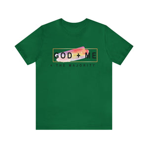 God plus me the majority - Unisex Tee