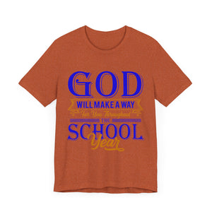 God Will Make A Way Throughout The School Semester V2 - Unisex Jersey Short Sleeve Tee