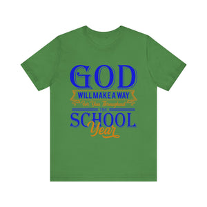 God Will Make A Way Throughout The School Semester V2 - Unisex Jersey Short Sleeve Tee