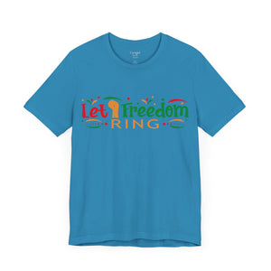 Let Freedom Ring - Unisex Tee