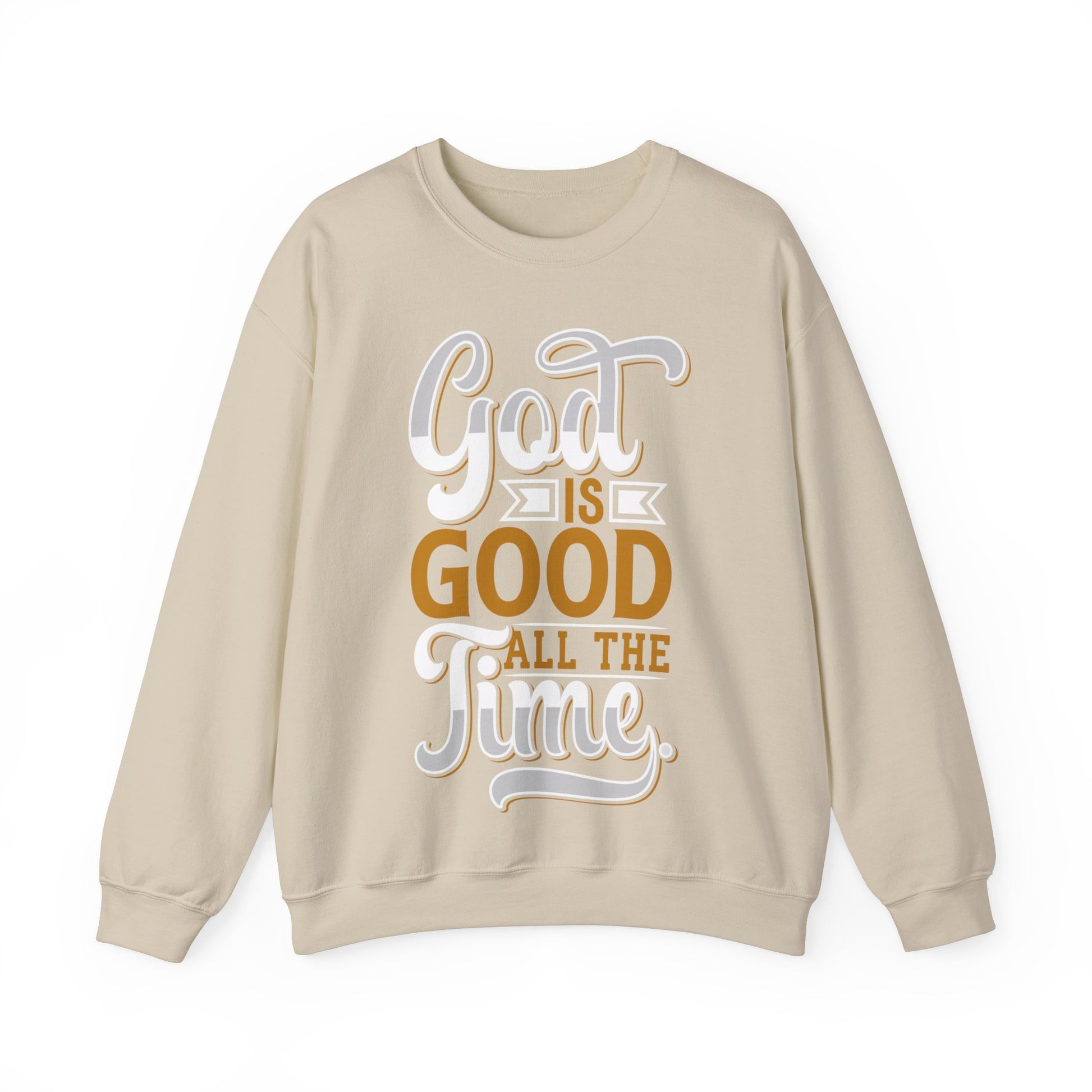 God Is Good All The Time - Sweatshirt