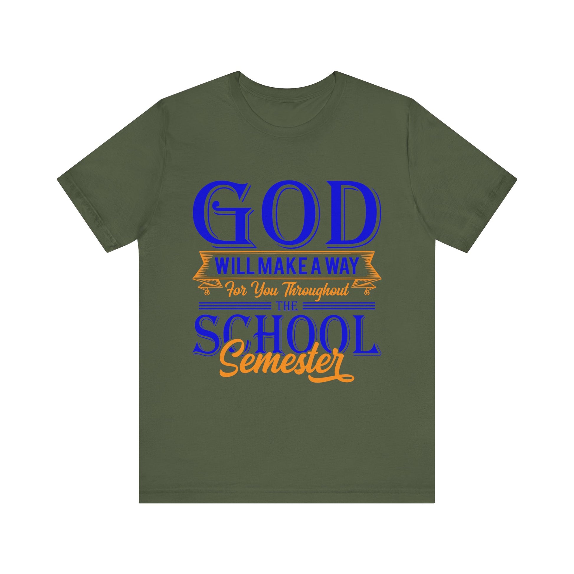 God Will Make A Way Throughout The School Semester - Unisex Jersey Short Sleeve Tee