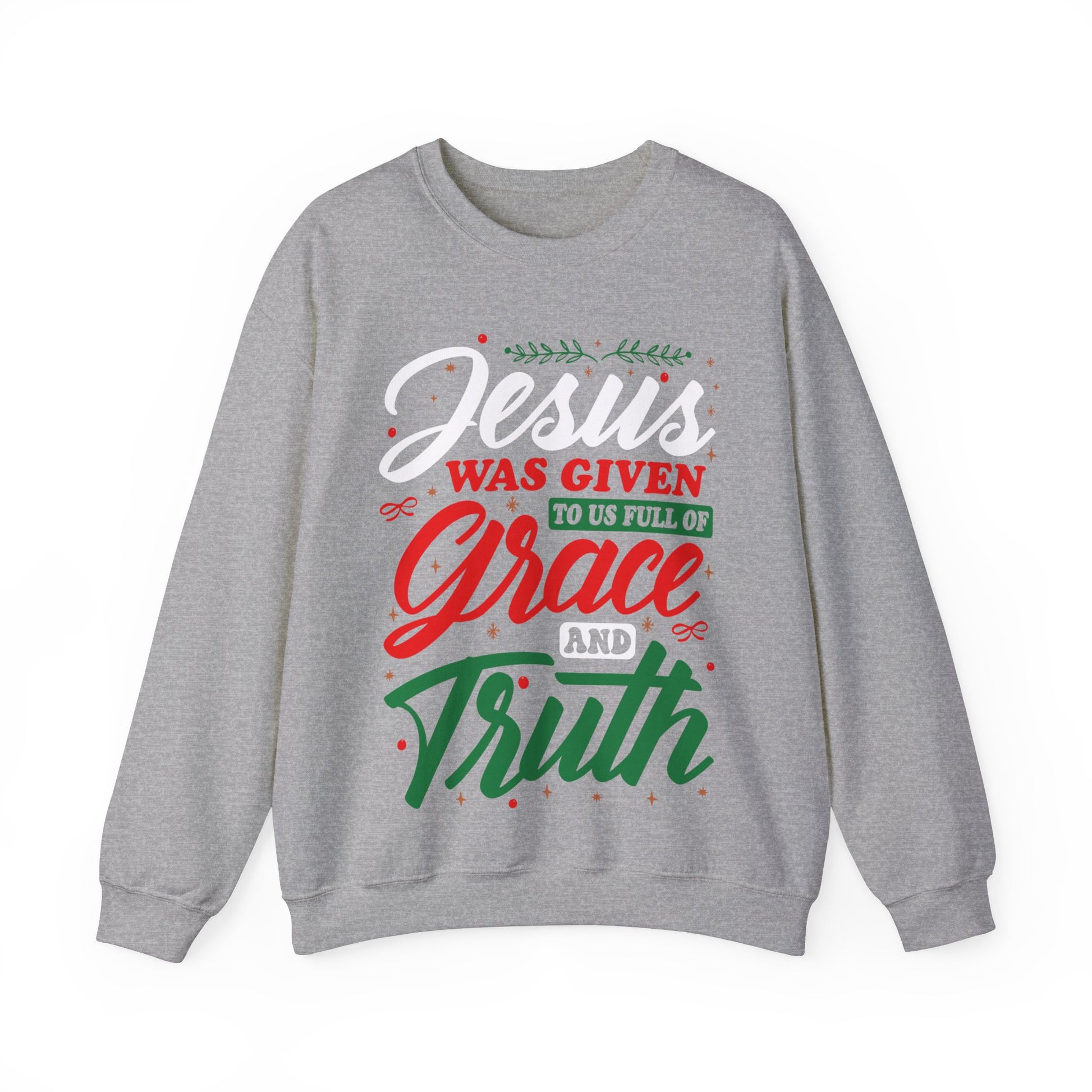 Jesus Was Given To Us Full Of Grace And Truth - Crewneck Sweatshirt