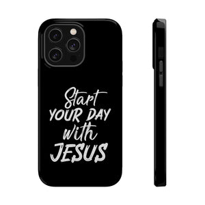 Start your day with Jesus - MagSafe Tough Case