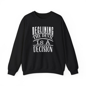 Declining the devil is a decision - Crewneck Sweatshirt