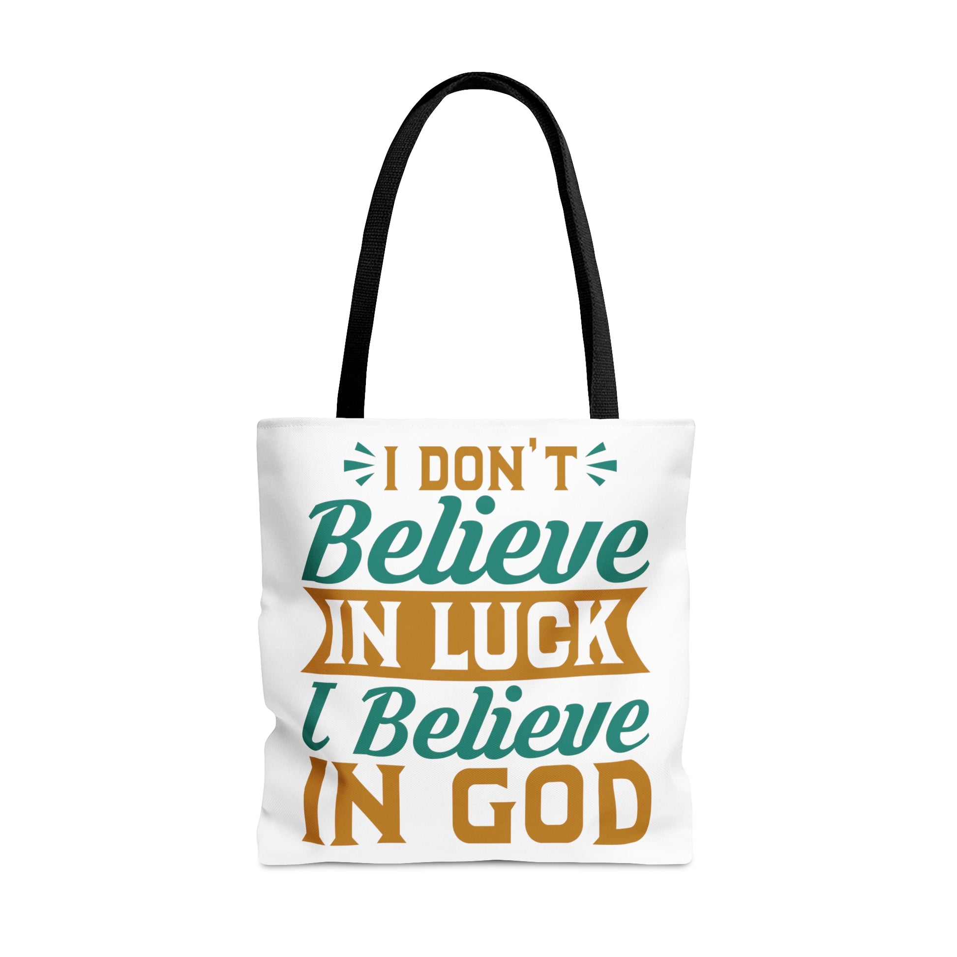 I don't Believe In Luck, I Believe In God - Tote Bag