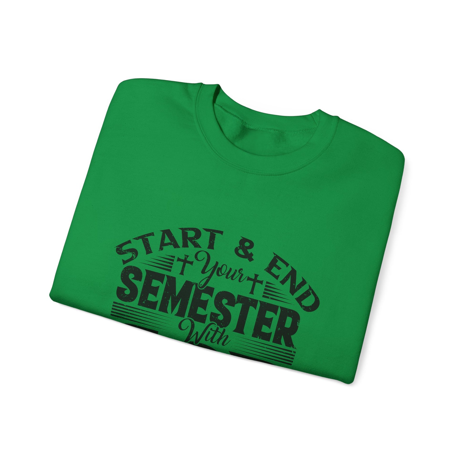 Start & End Your Semester With God - Unisex Heavy Blend™ Crewneck Sweatshirt