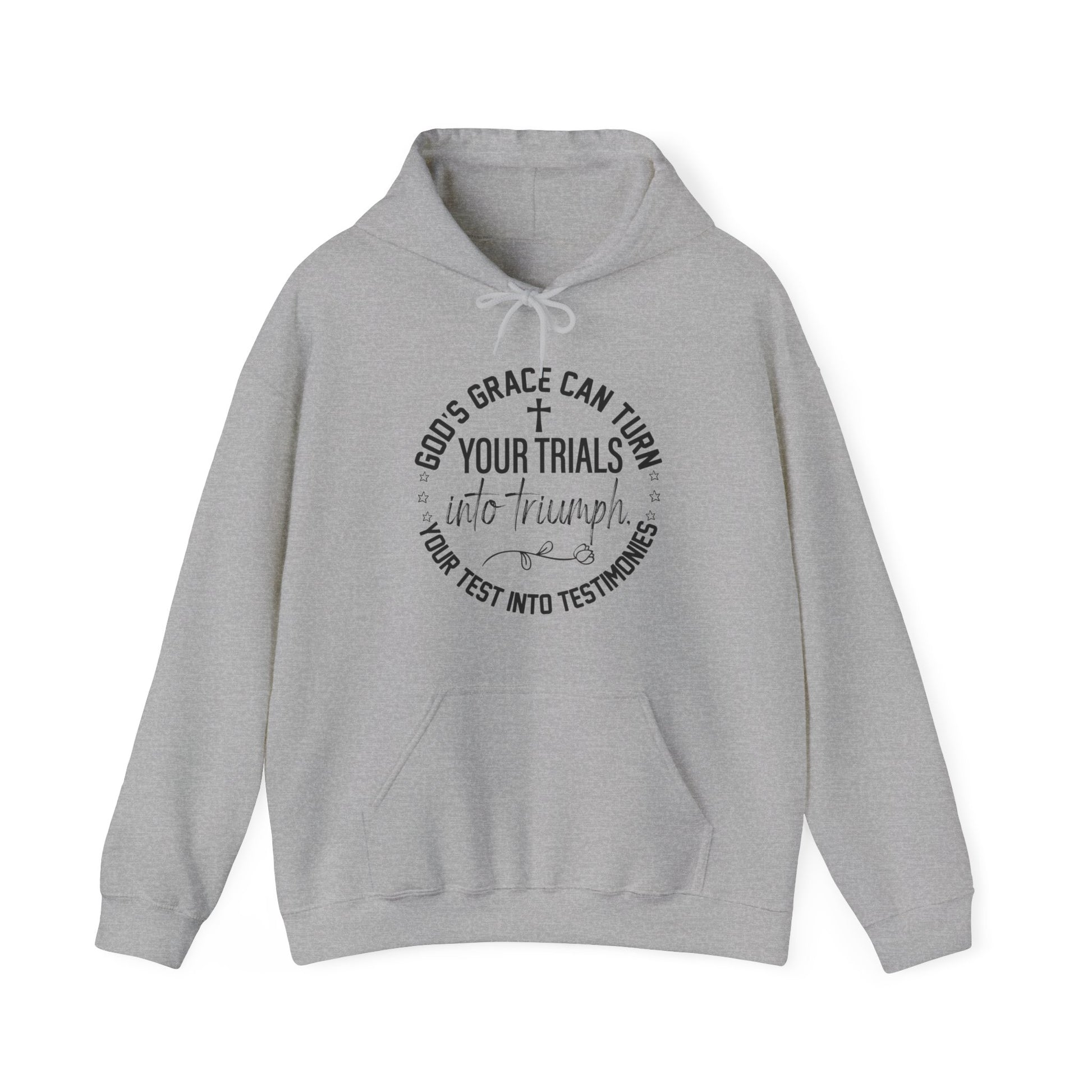 Gods grace can turn your trials into triumph your test into testimonies - Unisex Hoodie