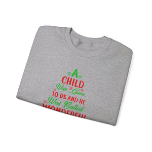 A Child Was Given To Us & Was Called Wonderful - Crewneck Sweatshirt