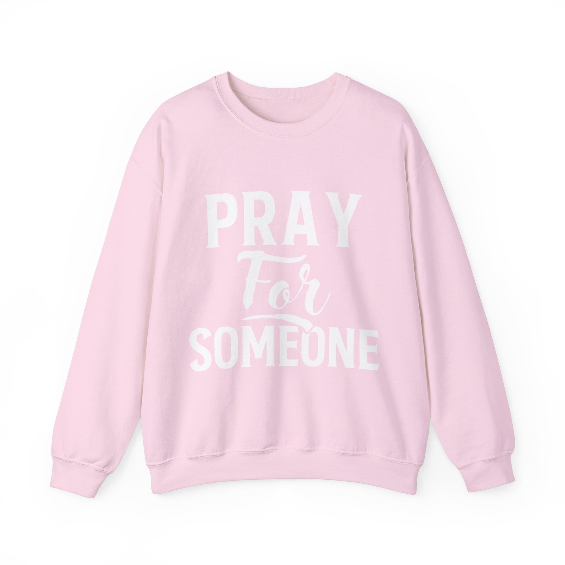 Pray For Someone  - Sweatshirt