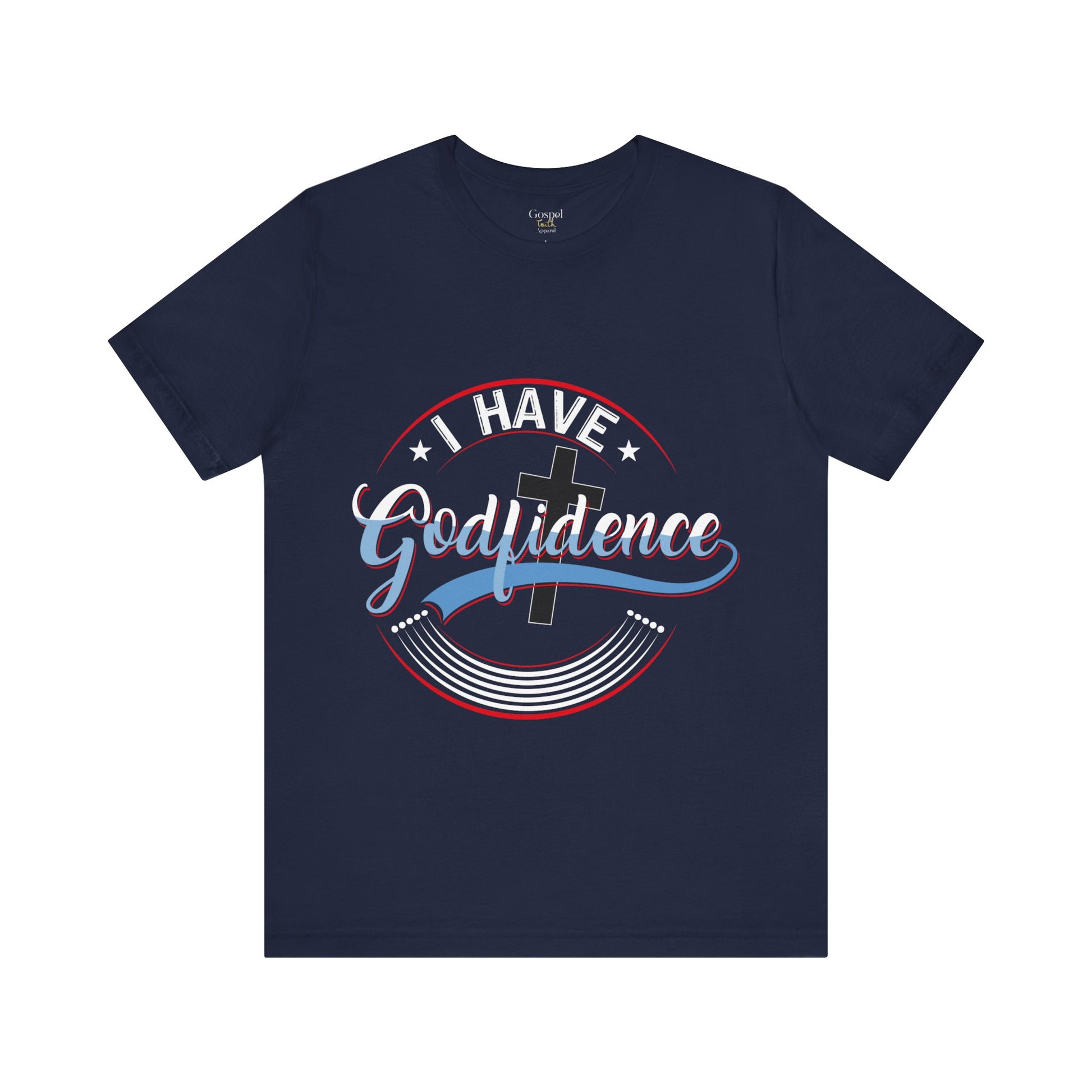 I have Godfidence - Unisex Tee