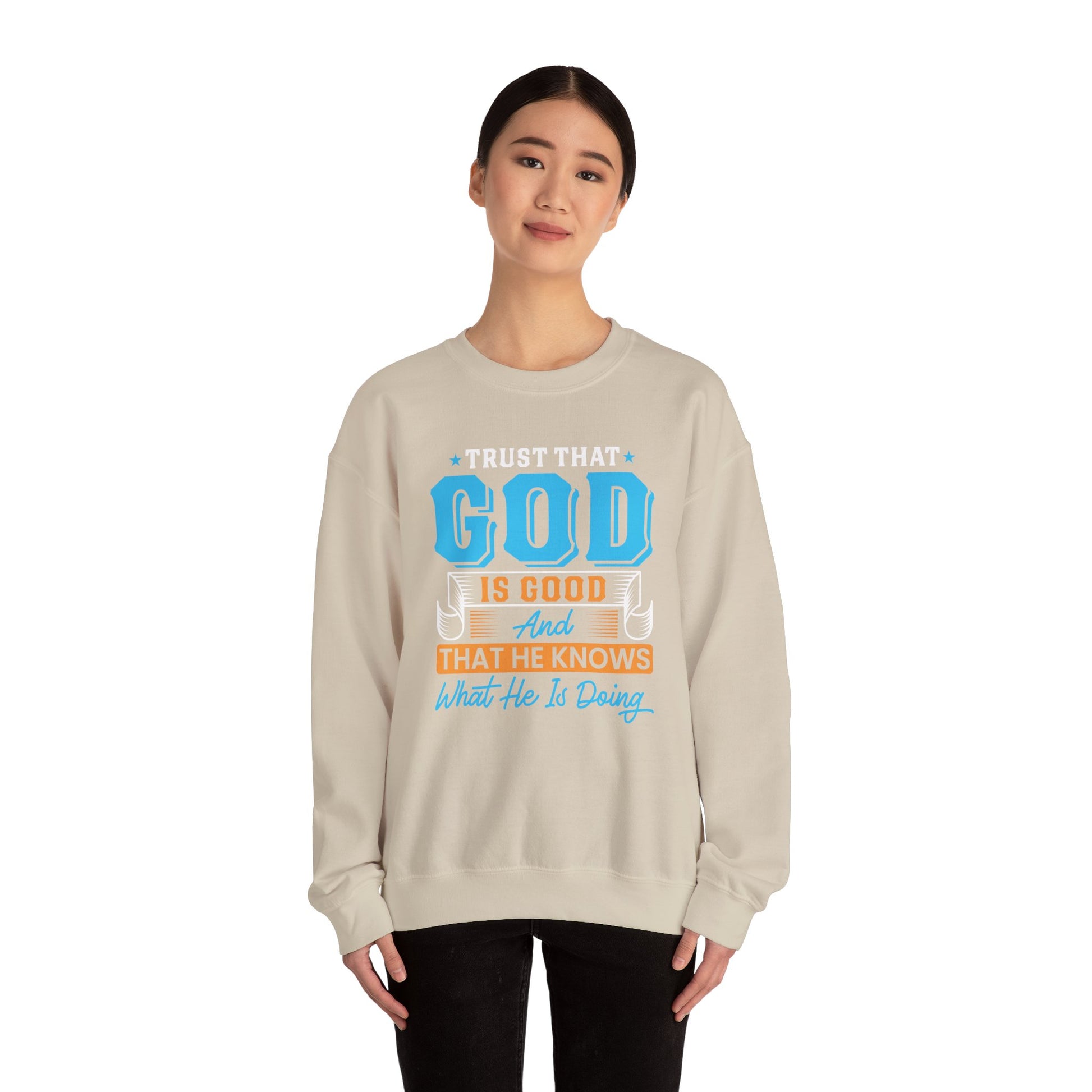 Trust That God is Good & He Know What He Is Doing - Crewneck Sweatshirt