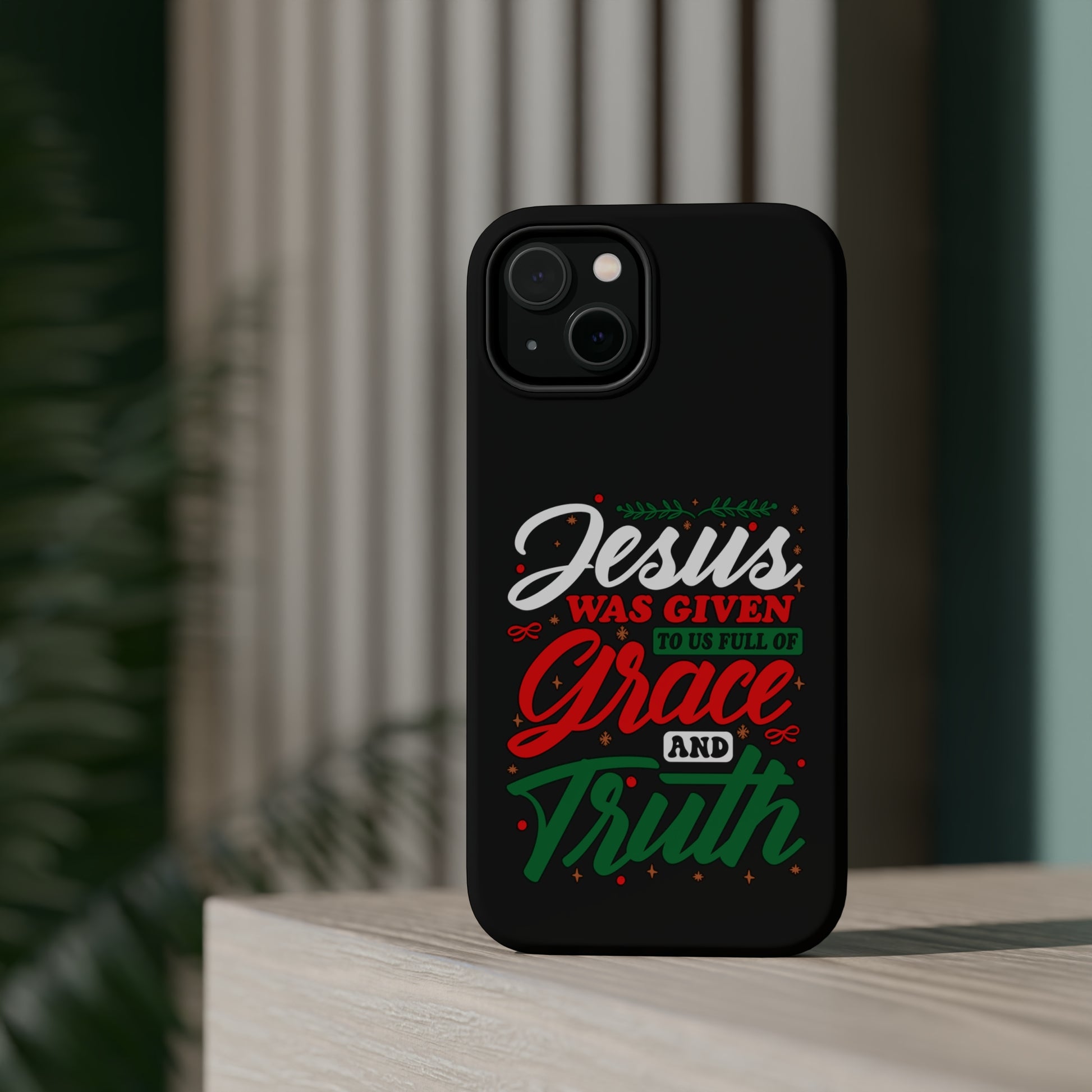 Jesus Was Given To Us Full Of Grace And Truth - MagSafe Tough Case