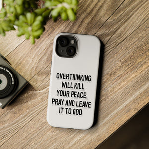 Overthinking will kill your peace Pray and leave it to God - MagSafe Tough Case