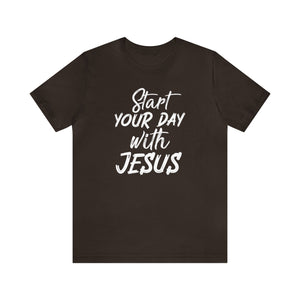 Start your day with Jesus - Unisex Tee