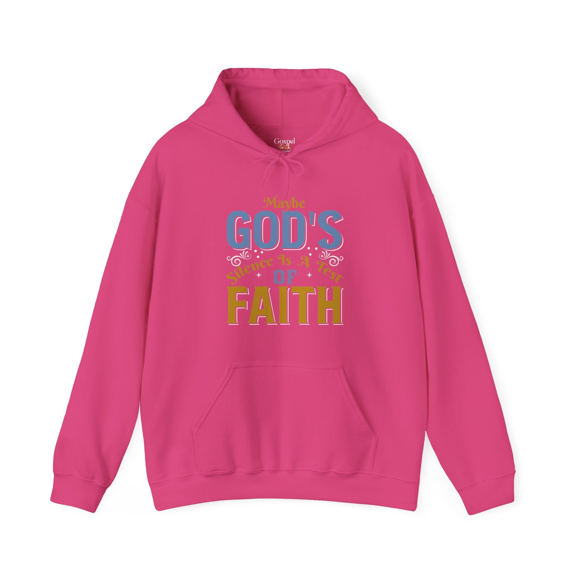 Maybe God's Silence Is A Test Of Faith - Unisex Hoodie