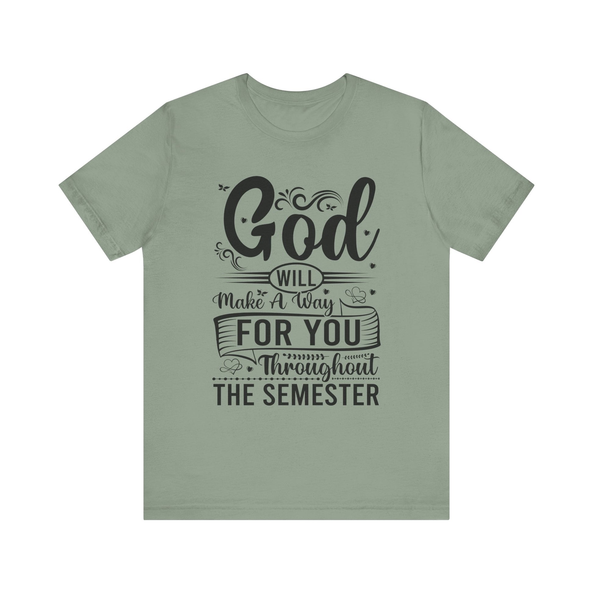 God Will Make A Way Throughout The School Semester - Unisex Jersey Short Sleeve Tee