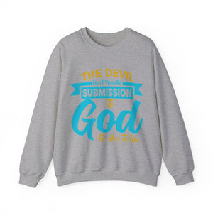 The Devil Can't Handle Submission To God - Sweatshirt