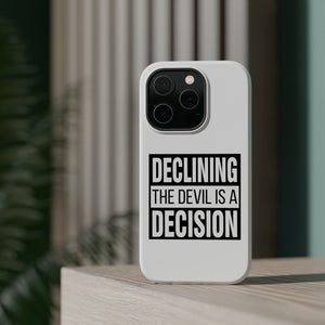 Declining the devil is a decision - MagSafe Tough Case