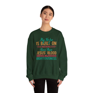 My Hope Is Built On Nothing Less than Jesus' Blood - Crewneck Sweatshirt