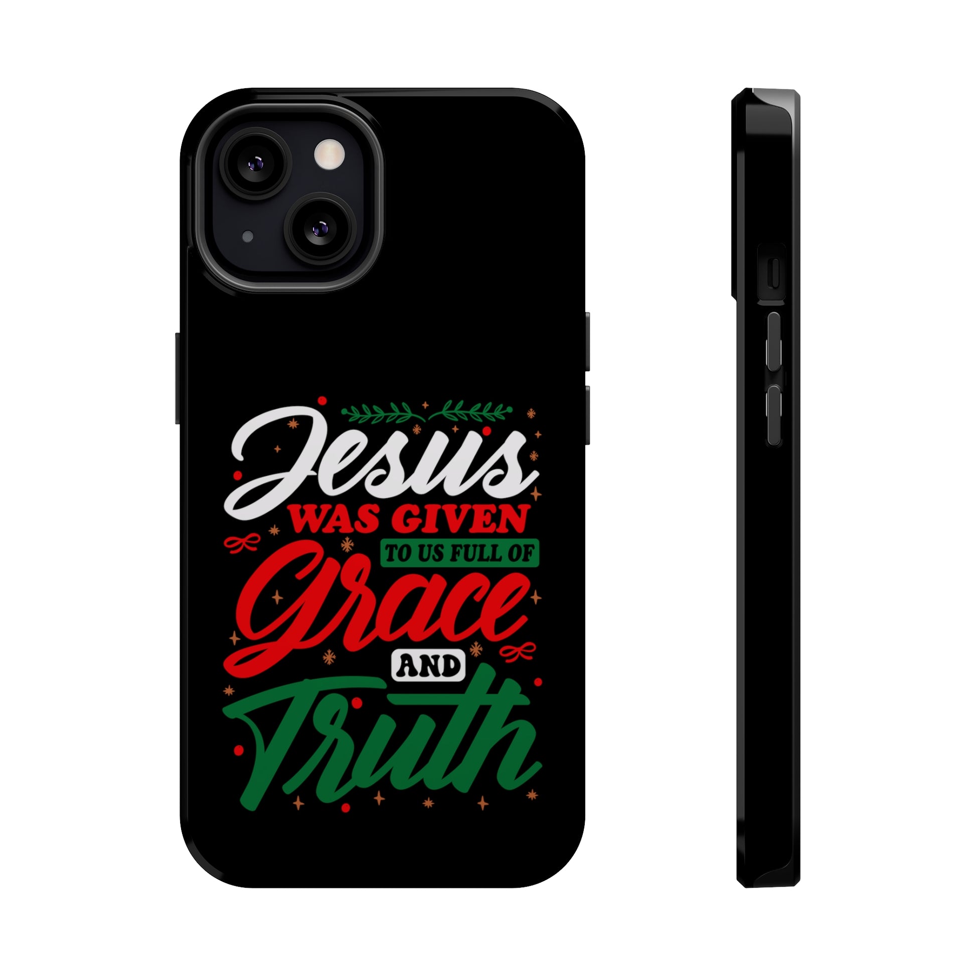 Jesus Was Given To Us Full Of Grace And Truth - MagSafe Tough Case